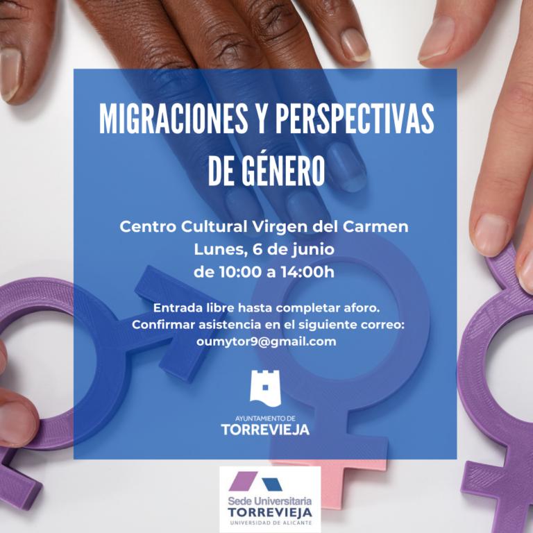 AYUNTAMIENTO Y UNIVERSIDAD DE ALICANTE ORGANIZAN LA JORNADA “MIGRACIONES Y PERSPECTIVAS DE GÉNERO”