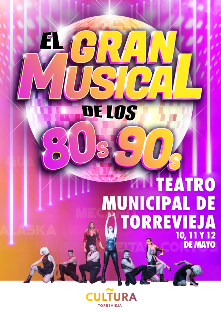 EL EXITOSO “MUSICAL DE LOS 80 & LOS 90” PONDRÁ A BAILAR A TORREVIEJA