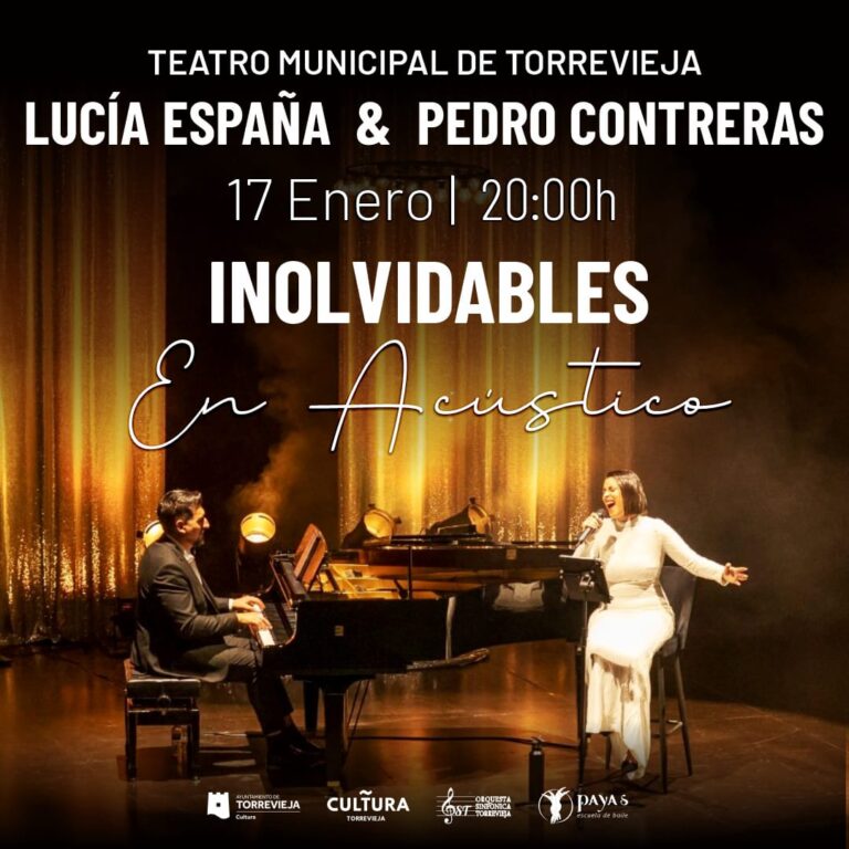 LUCÍA ESPAÑA Y PEDRO CONTRERAS PRESENTAN LA 2ª EDICIÓN DE “INOLVIDABLES EN ACÚSTICO” EN EL TEATRO MUNICIPAL DE TORREVIEJA EL SÁBADO 17 DE ENERO
